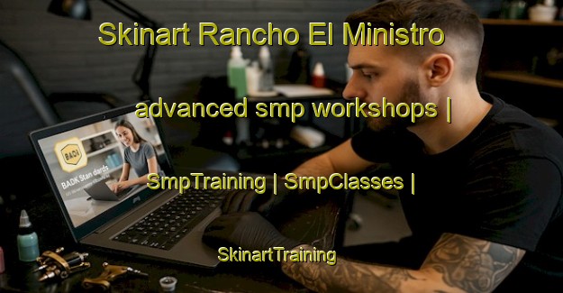 Skinart Rancho El Ministro advanced smp workshops | SmpTraining | SmpClasses | SkinartTraining-Mexico
